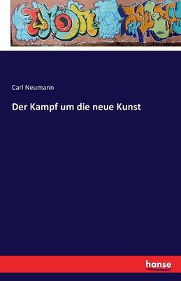 Der Kampf Um Die Neue Kunst