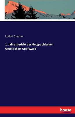 1. Jahresbericht Der Geographischen Gesellschaft Greifswald