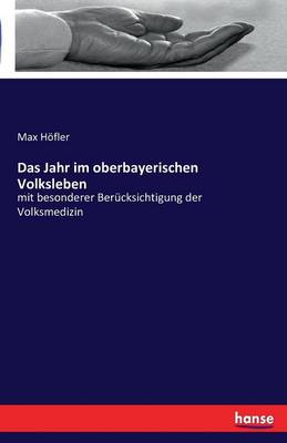 Das Jahr Im Oberbayerischen Volksleben