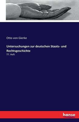 Untersuchungen Zur Deutschen Staats Und Rechtsgeschichte