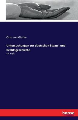 Untersuchungen Zur Deutschen Staats Und Rechtsgeschichte