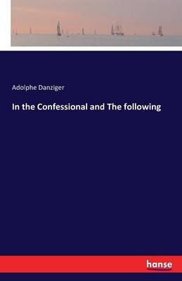 In the Confessional and the Following