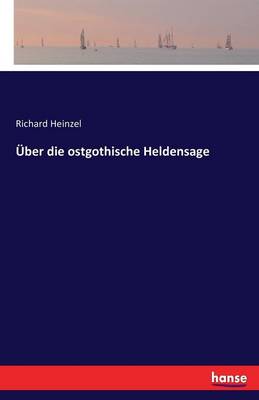 ber Die Ostgothische Heldensage