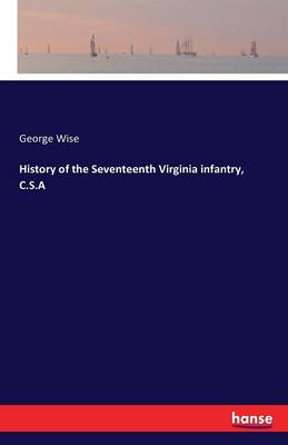 History of the Seventeenth Virginia Infantry, C.S.a