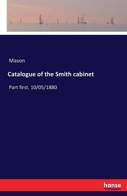 Catalogue of the Smith Cabinet