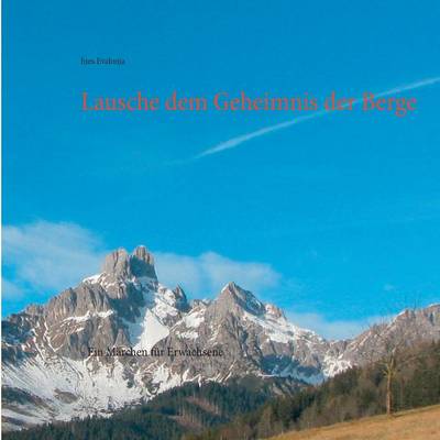 Lausche dem Geheimnis der Berge
