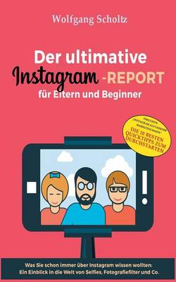 Der Ultimative Instagram-Report Fur Eltern Und Beginner