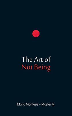 The Art of Not Being