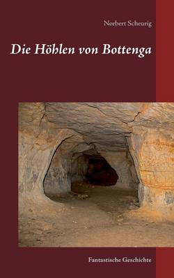 Die Höhlen von Bottenga