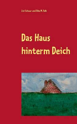 Das Haus hinterm Deich