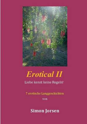 Erotical II - 7 erotische Langgeschichten
