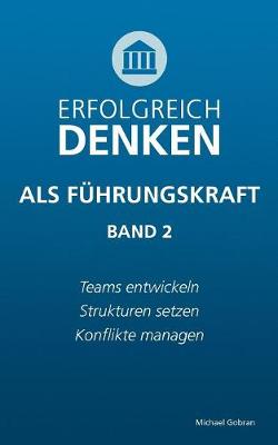 Erfolgreich denken als Fuhrungskraft (Band 2)