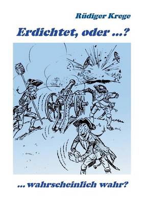 Erdichtet, oder ...?