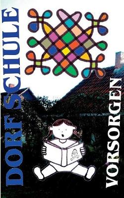 Dorfschule Vorsorgen