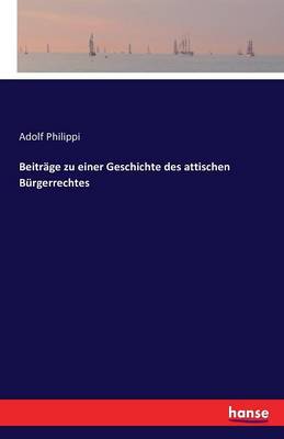 Beitr ge Zu Einer Geschichte Des Attischen B rgerrechtes