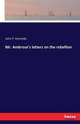 Mr. Ambrose's Letters on the Rebellion