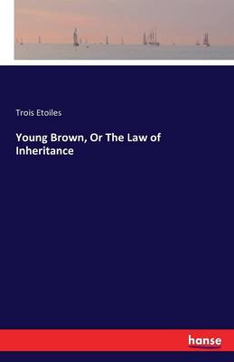 Young Brown, or the Law of Inheritance
