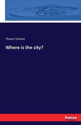 Where Is the City?