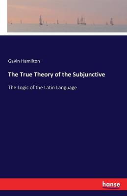 The True Theory of the Subjunctive