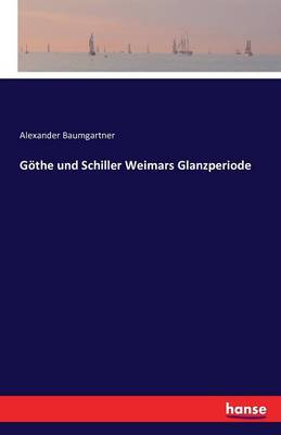G the Und Schiller Weimars Glanzperiode