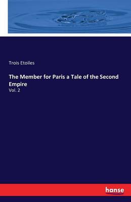 The Member for Paris a Tale of the Second Empire