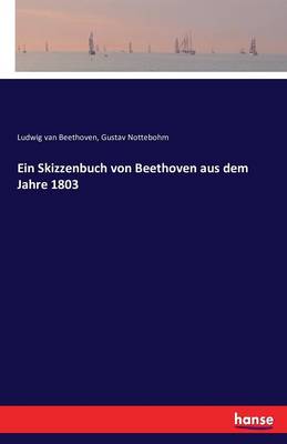 Ein Skizzenbuch Von Beethoven Aus Dem Jahre 1803