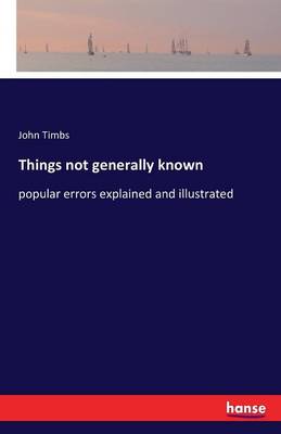 Things Not Generally Known