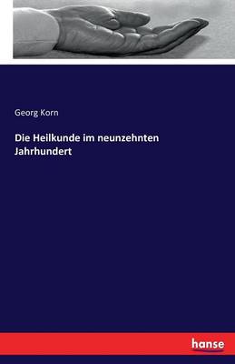 Die Heilkunde Im Neunzehnten Jahrhundert
