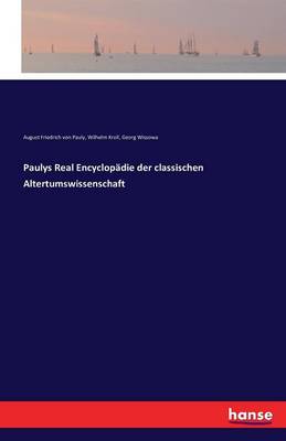 Paulys Real Encyclop die Der Classischen Altertumswissenschaft