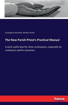 The New Parish Priest's Practical Manual