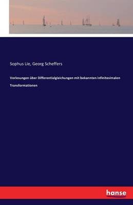 Vorlesungen ber Differentialgleichungen Mit Bekannten Infinitesimalen Transformationen
