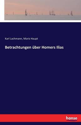 Betrachtungen ber Homers Ilias