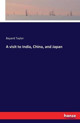 A Visit to India, China, and Japan