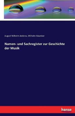 Namen- Und Sachregister Zur Geschichte Der Musik