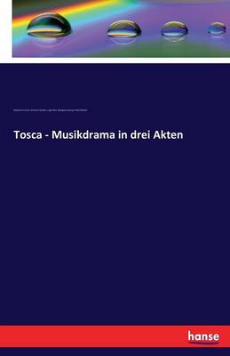 Tosca - Musikdrama in Drei Akten