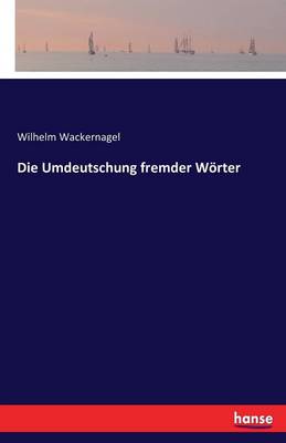 Die Umdeutschung Fremder W rter