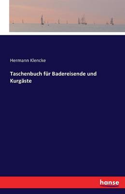Taschenbuch F r Badereisende Und Kurg ste