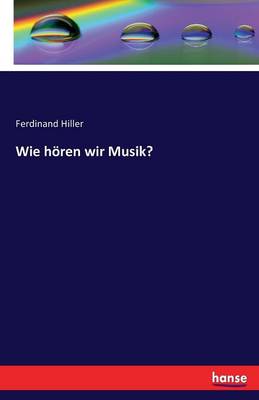 Wie H ren Wir Musik?