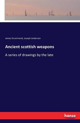 Ancient Scottish Weapons