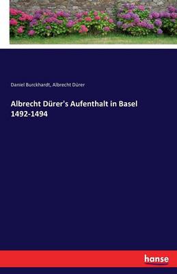 Albrecht D rer's Aufenthalt in Basel 1492-1494