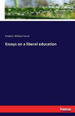 Essays on a Liberal Education