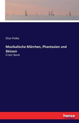 Musikalische M rchen, Phantasien Und Skizzen