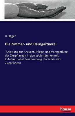 Die Zimmer- Und Hausg rtnerei