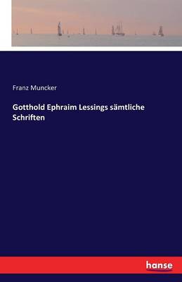Gotthold Ephraim Lessings Samtliche Schriften