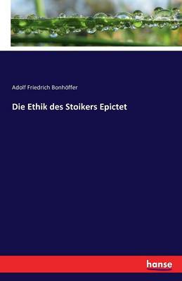 Die Ethik Des Stoikers Epictet