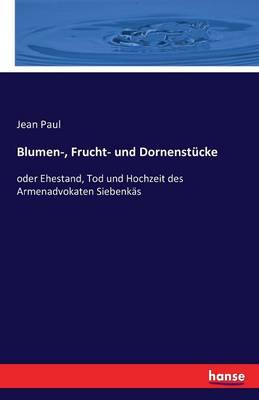 Blumen-, Frucht- Und Dornenst cke