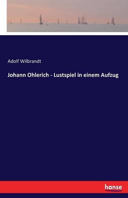 Johann Ohlerich - Lustspiel in Einem Aufzug