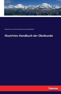 Illustrirtes Handbuch Der Obstkunde