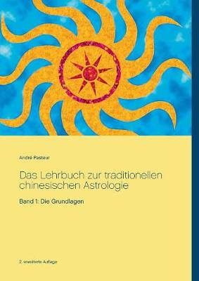 Das Lehrbuch zur traditionellen chinesischen Astrologie