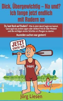 Dick, ubergewichtig - Na und? Ich fange jetzt endlich mit Rudern an